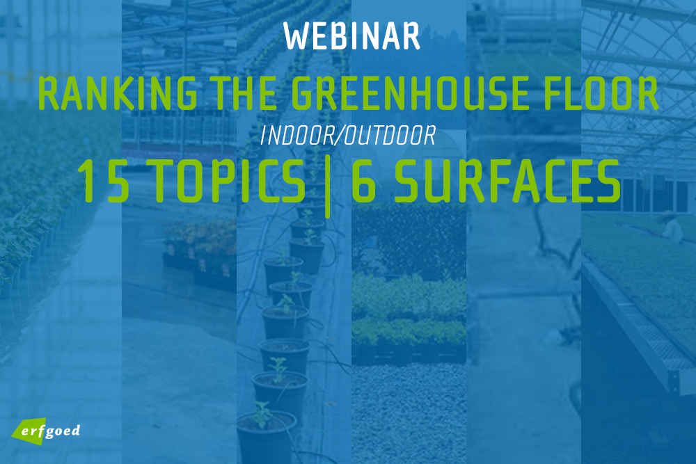 Recorded Webinar: 'Ranking the greenhouse floor, 15 topics, 6 surfaces!'