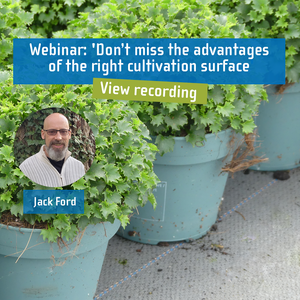 Recorded webinar: 'Don’t miss the advantages of the right cultivation surface'